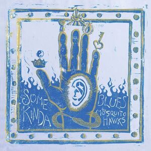 Mosquito Hawks - Some Kinda Blues  LP LP